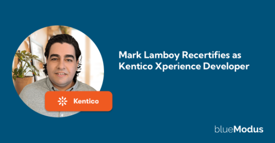 Mark Lamboy Recertifies as Kentico Xperience Developer