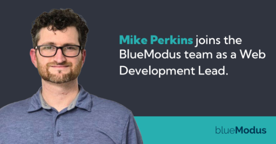 BlueModus Welcomes Mike Perkins as New Web Development Lead