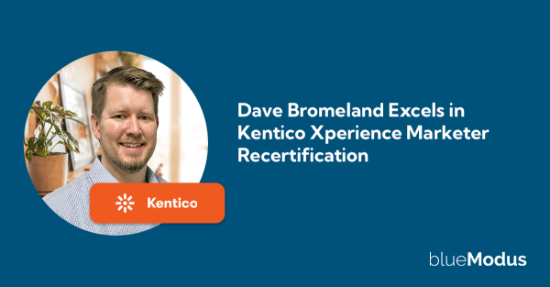 Dave Bromeland Excels in Kentico Xperience Marketer Recertification