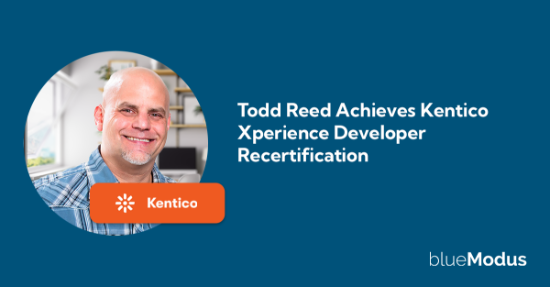 Todd Reed Achieves Kentico Xperience Developer Recertification